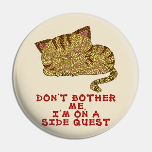 Don't bother me, I'm on a side quest - sleeping kitty Pin