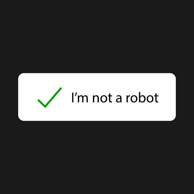 Captcha Not A Robot by ijoshthereforeiam