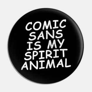 comic sans is my spirit animal Pin