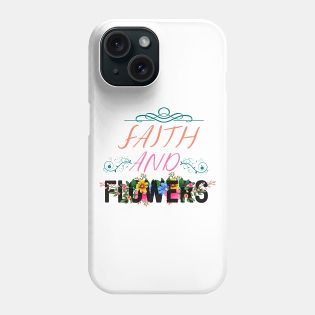 Faith and flowers Phone Case by othmane4