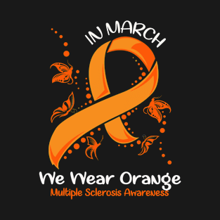 Multiple Sclerosis We wear orange T-Shirt