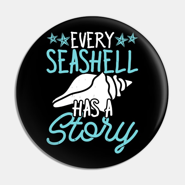 Every Seashell Has A Story T Shirt For Women Men Pin by Gocnhotrongtoi