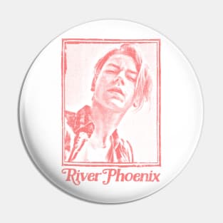 River Phoenix - 90s Style Retro Design Pin