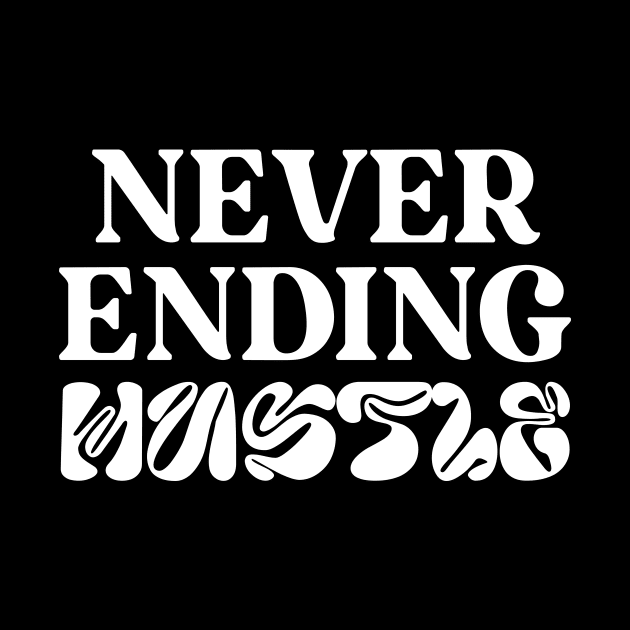 Never Ending Hustle Mens black back print tshirt by justhustlemerch