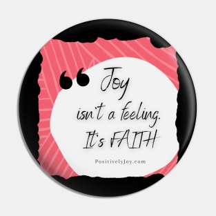 Joy isn't a feeling! Pin