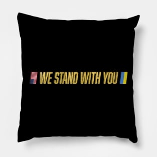 Ukraine, We Stand With You. Love, America Pillow