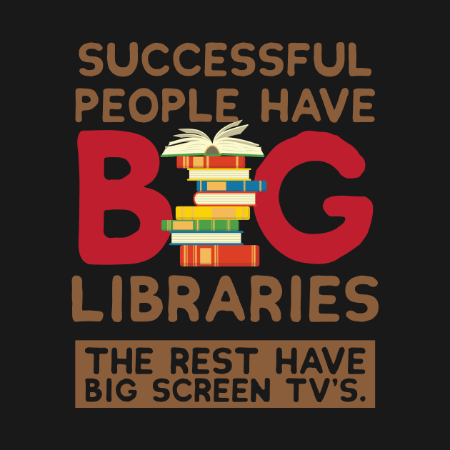 SUCCESSFUL PEOPLE HAVE BIG LIBRARIES by Lin Watchorn 