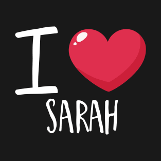 I Love Sarah T-Shirt