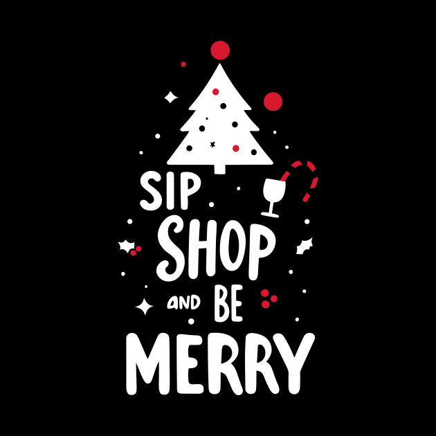 Sip Shop and Be Merry by Francois Ringuette