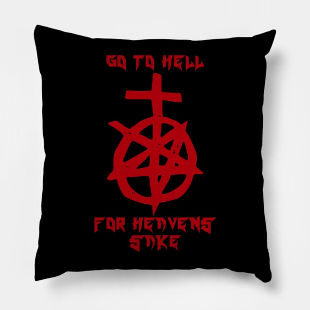 Go to Hell for Heavens Sake Pillow by GraphicMonas