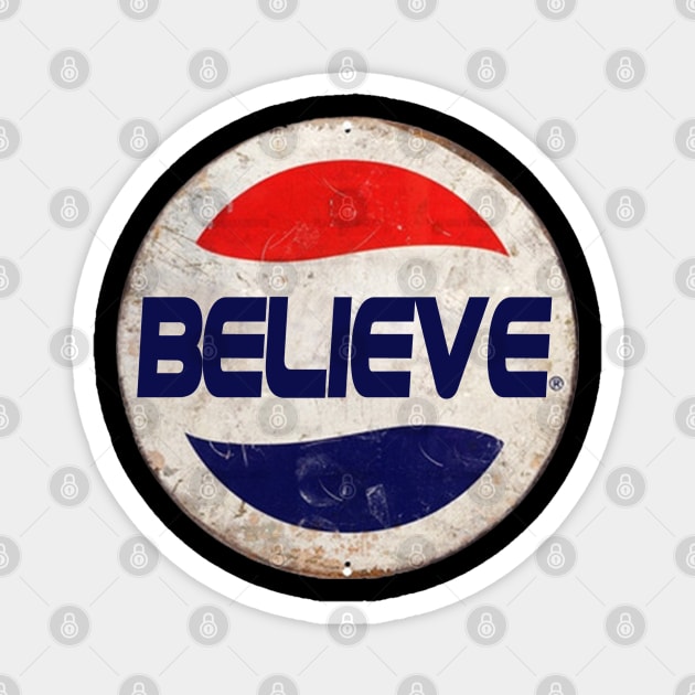 Believe or Pepsi Magnet by VNKARTISTAN STD