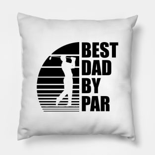 Golf Dad - Best Dad By Par Pillow