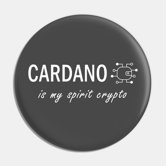 Cardano is my Spirit Crypto - Dark BG Pin by olivergraham