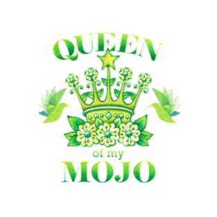 Queen of my MOJO T-Shirt