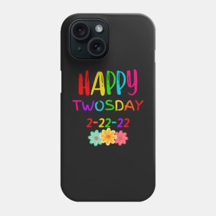 Happy Twosday Tuesday 22nd February 2022 Phone Case