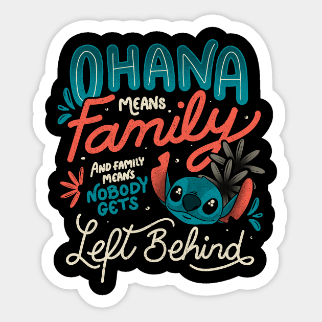 Ohana Means Family - Cute Quote Cartoon Gift - Quote - Sticker | TeePublic Ohana Means Family - Cute Quote Cartoon Gift - Quote - Sticker | TeePublic