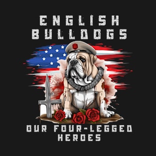 English Bulldogs Our Four-Legged Heroes T-Shirt