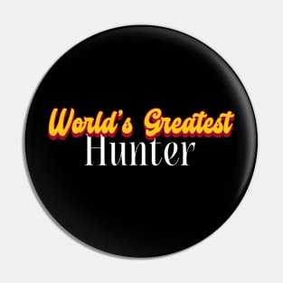 World's Greatest Hunter! Pin