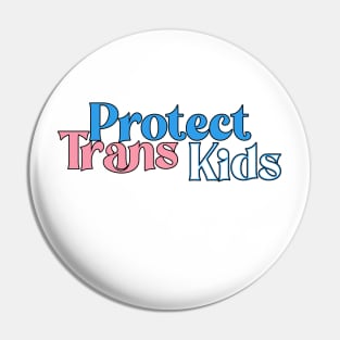 Protect Trans Kids Pin