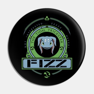 FIZZ - LIMITED EDITION Pin