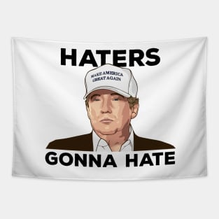 TRUMP - Haters Gonna Hate Tapestry