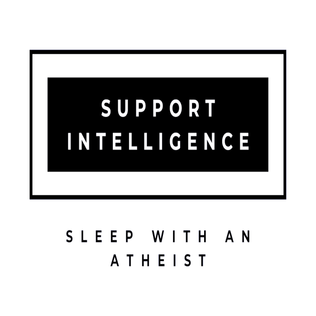 Support intelligence sleep with an atheist by ArchiesFunShop