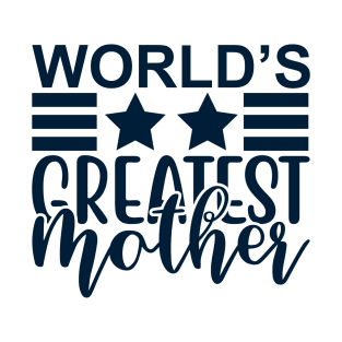 World's Greatest  Mother T-Shirt