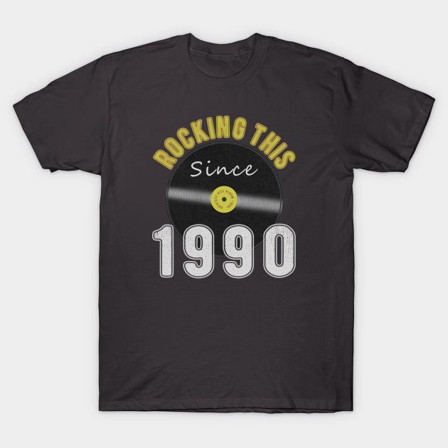 Discover 30th Birthday Gift, Rocking This Since 1990 Vintage Style - 30th Birthday Gift - T-Shirt