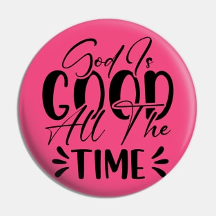 God Is Good All The Time_Bible quote Pin