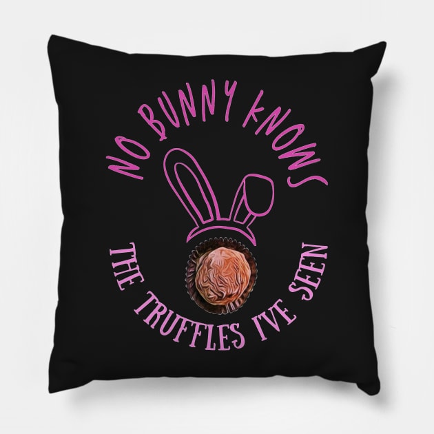 Cute Easter Pun No Bunny Knows The Truffles Pillow by BubbleMench