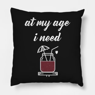 At my age I need glasses Pillow