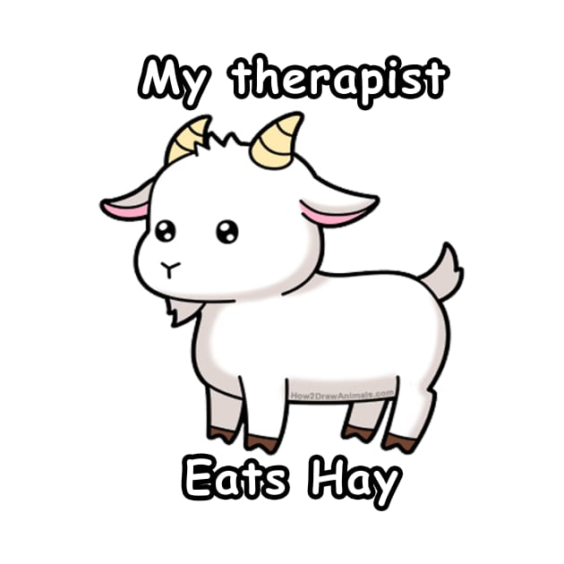 My Therapist Eats Hay Funny Goats by BestAnimeAlg