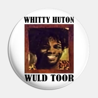 Whitty Huton Wuld Toor Pin