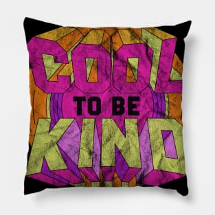 cool to be kind Pillow