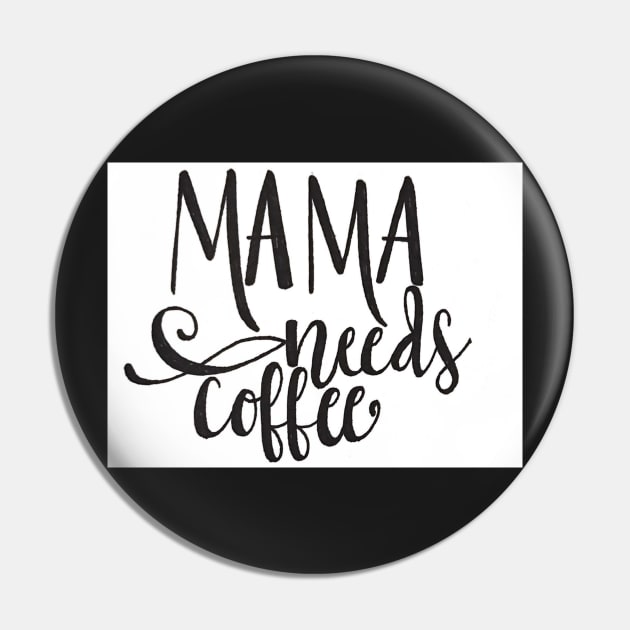 Mama Needs Coffee Pin by nicolecella98