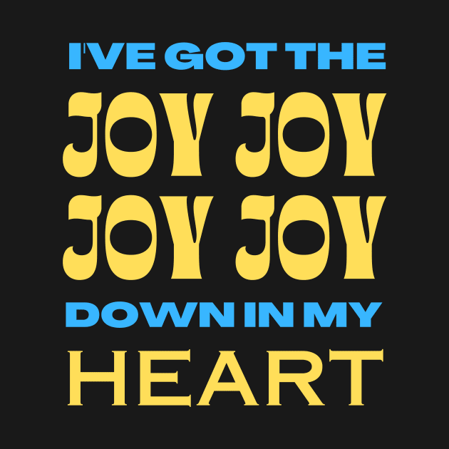 I've Got The Joy Joy Joy Joy Down In My Heart | Christian by All Things Gospel