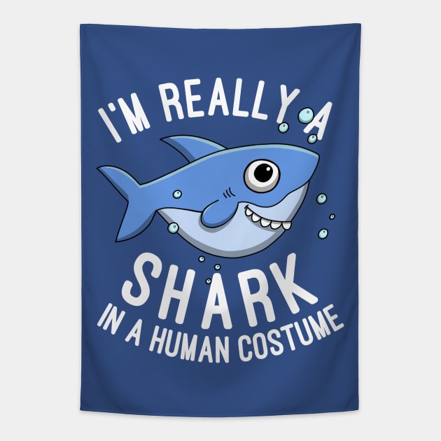 I'm Really A Shark In A Human Costume Sharks Lovers Gift Tapestry by basselelkadi