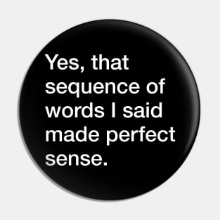 Perfect Sense (dark shirts) Pin