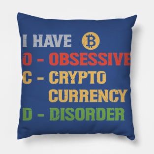 Obsessive Cryptocurrency Disorder Pillow