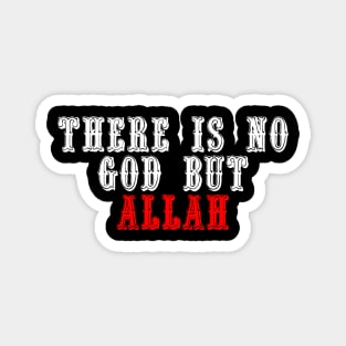 There is No God But ALLAH Magnet