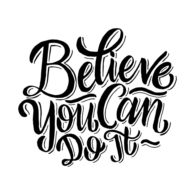 Believe you can do it Motivational Tee by GearGoodies