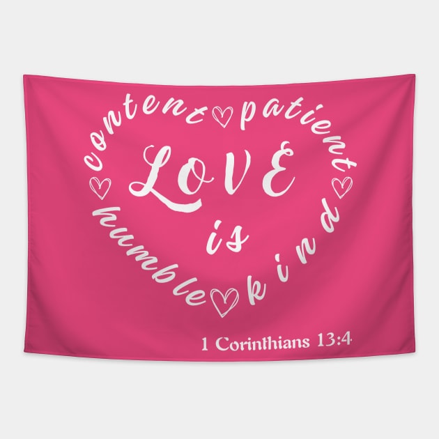 Love Is Patient, Kind, Content, Humble Tapestry by MotleyRidge