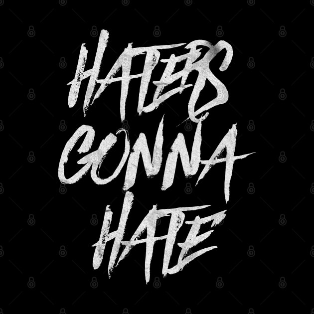 Haters Gonna Hate by NineBlack