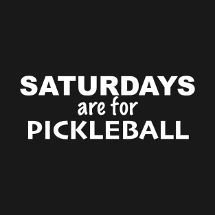 Saturdays are for Pickleball T-Shirt