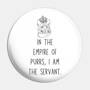 Cat Royalty - Human Servants Pin