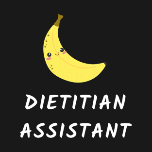 funny dietitian assistant T-Shirt