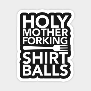 Holy Mother Forking Shirt Magnet