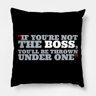 Under The Boss Pillow