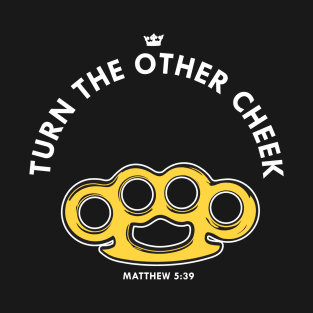 Turn the other cheek T-Shirt