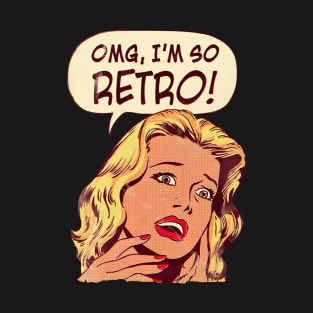 OMG, I'm So Retro T-Shirt